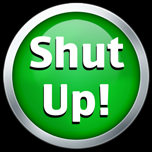 Shut Up