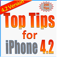 Top Tips for iPhone 4 (Tips for 4.2 Version included)