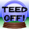 Teed Off